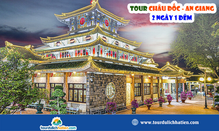 Tour Châu Đốc - An Giang 2 ngày 1 đêm